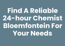 Find a Reliable 24-hour Chemist Bloemfontein for Your Needs