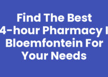 Find the Best 24-hour Pharmacy in Bloemfontein for Your Needs