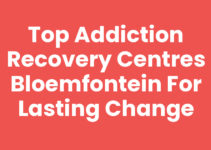 Top Addiction Recovery Centres Bloemfontein for Lasting Change