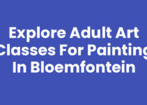 Explore Adult Art Classes for Painting in Bloemfontein