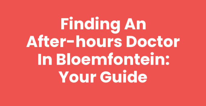 After-hours doctor services in Bloemfontein