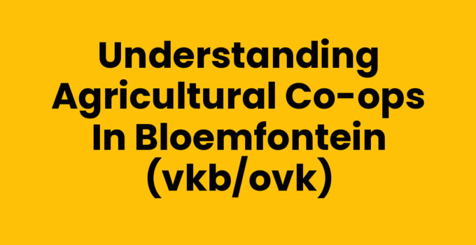 Understanding Agricultural Co-ops in Bloemfontein (VKB/OVK)