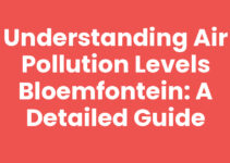 Understanding Air Pollution Levels Bloemfontein: A Detailed Guide Understanding Air Pollution Levels Bloemfontein: A Detailed Guide