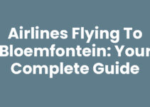 Airlines Flying to Bloemfontein: Your Complete Guide Airlines Flying to Bloemfontein: Your Complete Guide