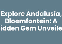 Explore Andalusia, Bloemfontein: A Hidden Gem Unveiled