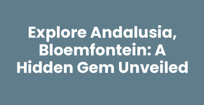 Scenic view of Andalusia, Bloemfontein showcasing natural beauty.