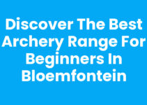 Discover the Best Archery Range for Beginners in Bloemfontein