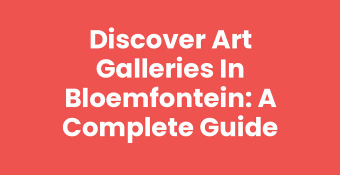 Art galleries in Bloemfontein showcasing local artists' work.