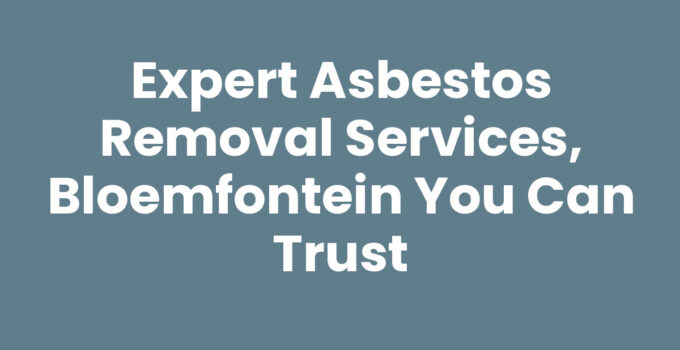 Professional asbestos removal services in Bloemfontein ensuring safety.