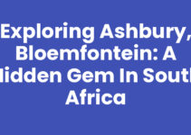 Exploring Ashbury, Bloemfontein: A Hidden Gem in South Africa