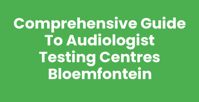 Audiologist testing centres Bloemfontein for hearing health evaluation