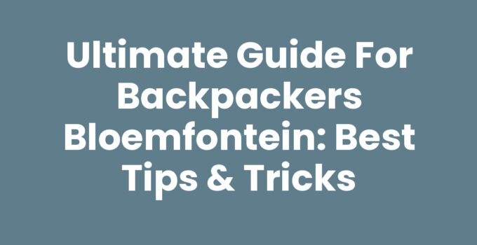 Backpackers exploring Bloemfontein's scenic landscape and attractions.