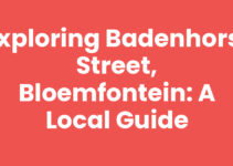Exploring Badenhorst Street, Bloemfontein: A Local Guide