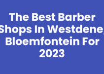 The Best Barber Shops in Westdene, Bloemfontein for 2023