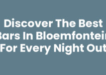 Discover the Best Bars in Bloemfontein for Every Night Out