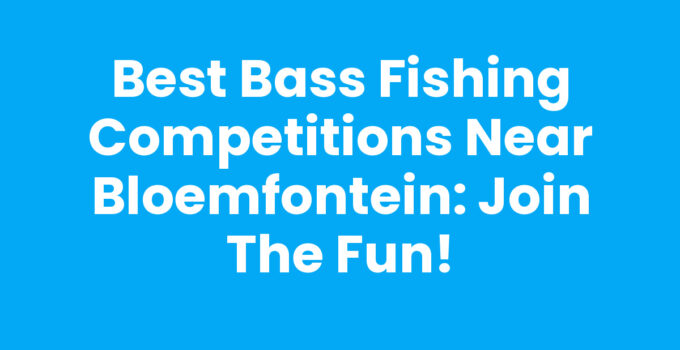 Bass fishing competitions near Bloemfontein showcasing anglers in action