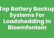 Top Battery Backup Systems for Loadshedding in Bloemfontein