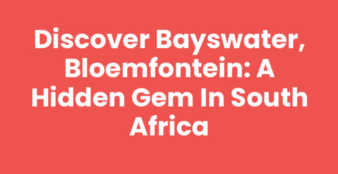 A scenic view of Bayswater, Bloemfontein showcasing its parks and neighborhoods.