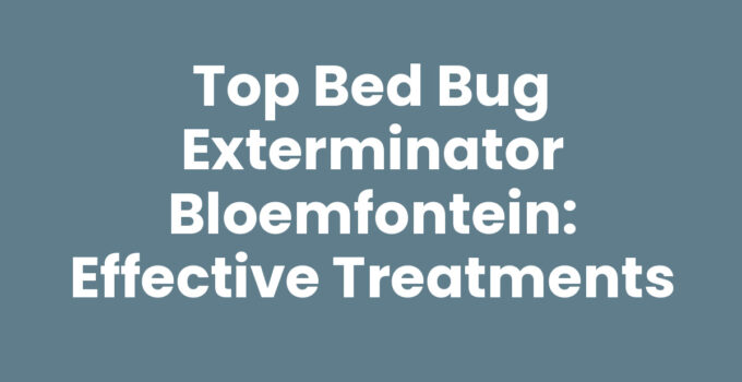 Bed bug exterminator Bloemfontein services for pest control.