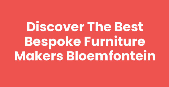 Bespoke furniture makers Bloemfontein - Unique custom furniture designs
