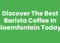 Discover the Best Barista Coffee in Bloemfontein Today!