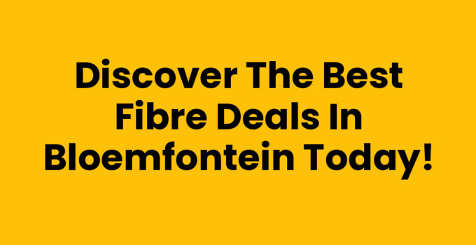 Best fibre deals Bloemfontein with high-speed internet