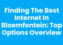 Finding the Best Internet in Bloemfontein: Top Options Overview