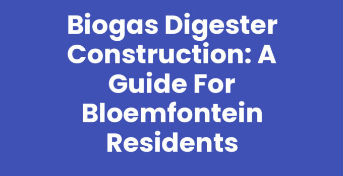Biogas digester construction process in Bloemfontein