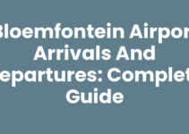 Bloemfontein Airport Arrivals and Departures: Complete Guide