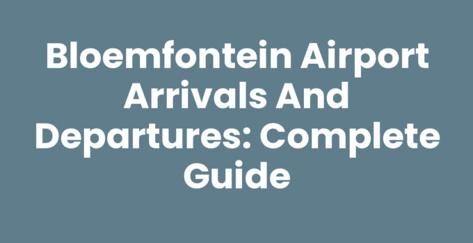 Bloemfontein airport arrivals and departures information board