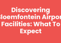 Discovering Bloemfontein Airport Facilities: What to Expect