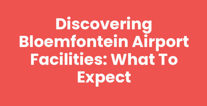Bloemfontein airport facilities overview including lounges and services