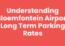 Understanding Bloemfontein Airport Long Term Parking Rates