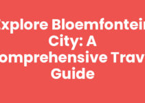 Explore Bloemfontein City: A Comprehensive Travel Guide