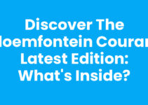 Discover the Bloemfontein Courant Latest Edition: What’s Inside? Discover the Bloemfontein Courant Latest Edition: What’s Inside?