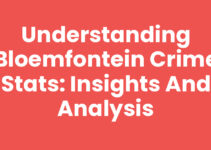 Understanding Bloemfontein Crime Stats: Insights and Analysis