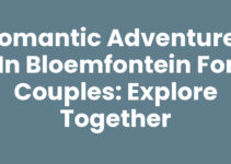 Romantic Adventures in Bloemfontein for Couples: Explore Together