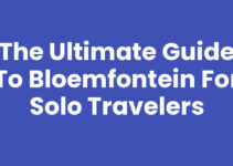 The Ultimate Guide to Bloemfontein for Solo Travelers