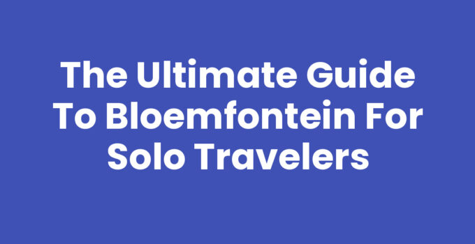 Explore Bloemfontein for solo travelers with beautiful attractions and accommodations.