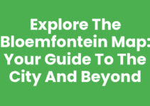 Explore the Bloemfontein Map: Your Guide to the City and Beyond