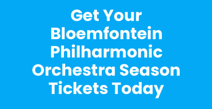 Bloemfontein Philharmonic Orchestra season tickets for music lovers