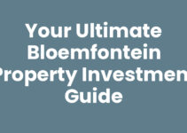 Your Ultimate Bloemfontein Property Investment Guide Your Ultimate Bloemfontein Property Investment Guide