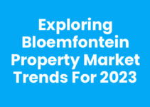 Exploring Bloemfontein Property Market Trends for 2023 Exploring Bloemfontein Property Market Trends for 2023