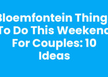 Bloemfontein Things to Do This Weekend for Couples: 10 Ideas