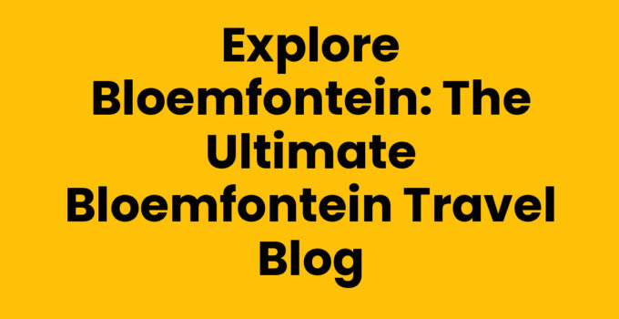 Bloemfontein travel blog showcasing the beautiful landscapes and attractions of Bloemfontein.