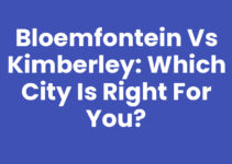 Bloemfontein vs Kimberley: Which City Is Right for You?