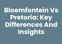 Bloemfontein vs Pretoria: Key Differences and Insights Bloemfontein vs Pretoria: Key Differences and Insights