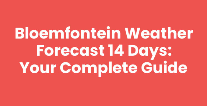 Bloemfontein weather forecast 14 days including sunny and rainy forecasts.