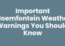 Important Bloemfontein Weather Warnings You Should Know Important Bloemfontein Weather Warnings You Should Know