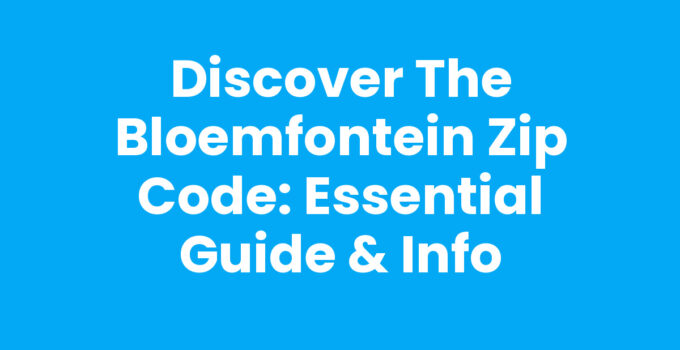 Discover the Bloemfontein Zip Code: Essential Guide & Info
